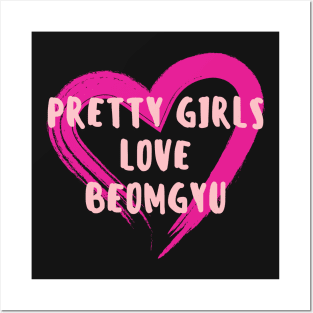 Pretty Girls Love BEOMGYU TXT Posters and Art